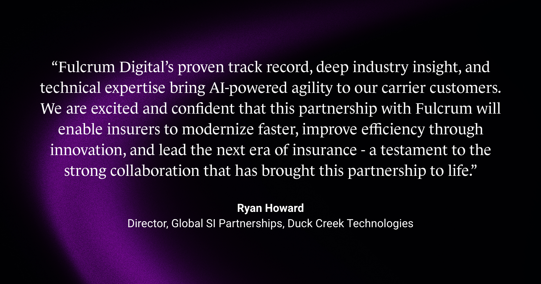 Duck Creek_Blog_Fulcrum-Digital_Ryan Quote